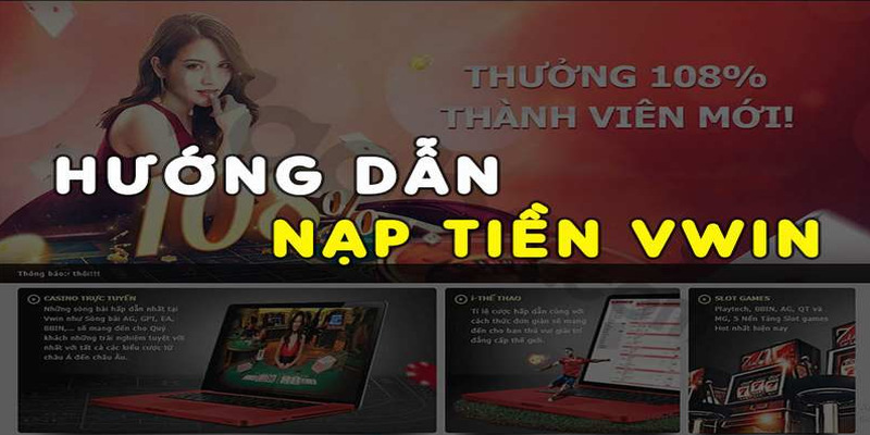 Nạp tiền Vwin gồm rất nhiều phương thức khác nhau